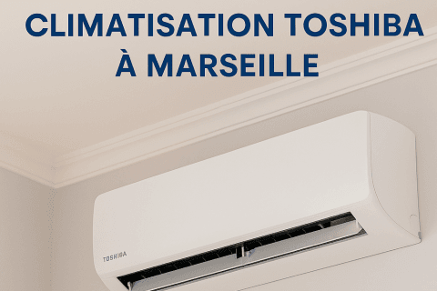 🌬️ Installation et entretien de climatisation Toshiba à Marseille : performance et confort garanti
