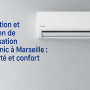 🌬️ Installation et entretien de climatisation Panasonic à Marseille : efficacité et confort garanti