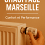 Chauffage Marseille : Confort et Performance