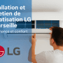 🌬️ Installation et entretien de climatisation LG à Marseille : performance et confort garanti